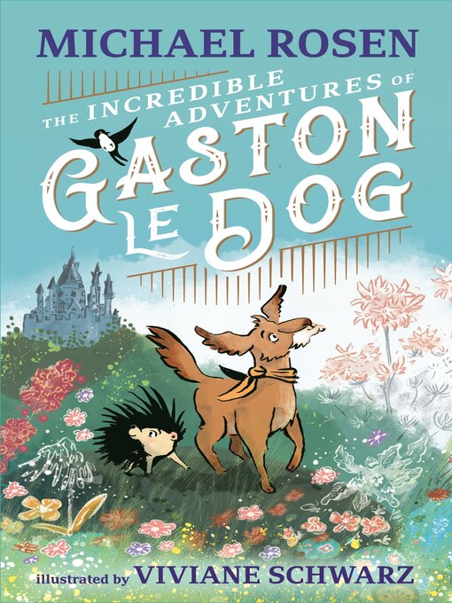 Title details for The Incredible Adventures of Gaston le Dog by Michael Rosen - Available